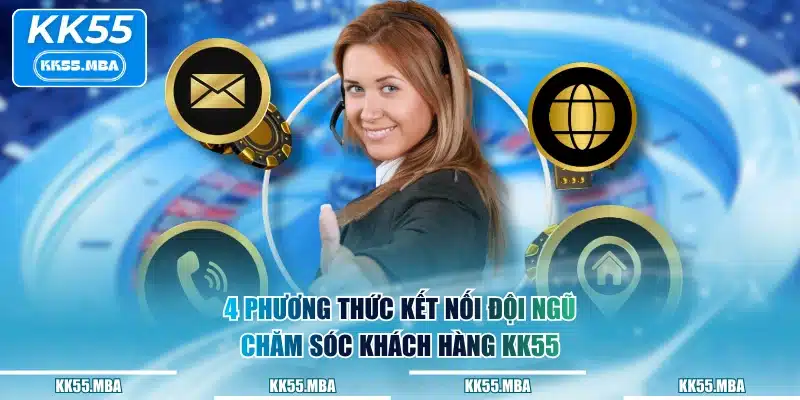4 phương thức kết nối đội ngũ chăm sóc khách hàng KK55