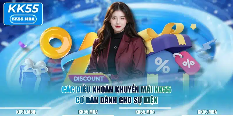 Các điều khoản khuyến mãi KK55 cơ bản dành cho sự kiện