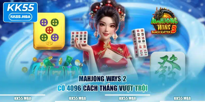 Mahjong Ways 2 có 4096 cách thắng vượt trội