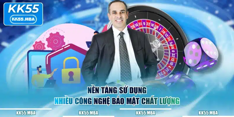 Nền tảng sử dụng nhiều công nghệ bảo mật chất lượng