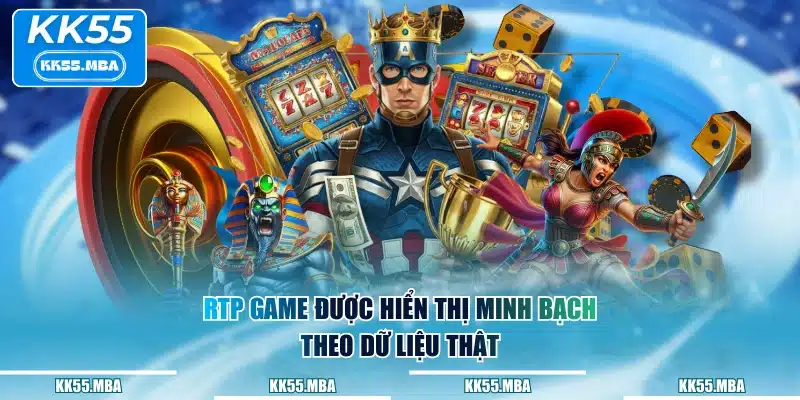 RTP game được hiển thị minh bạch theo dữ liệu thật